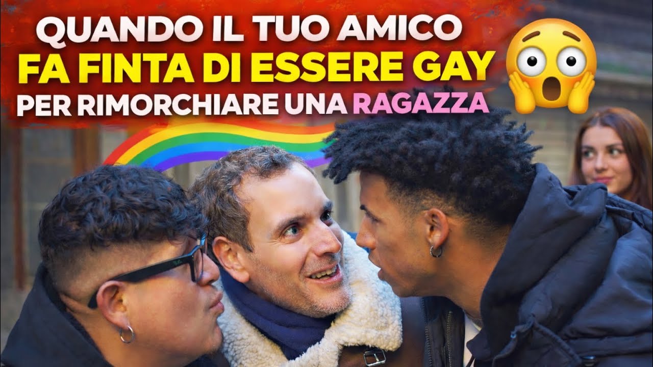 Quando il tuo amico fa finta di essere gay per rimorchiare una ragazza 
