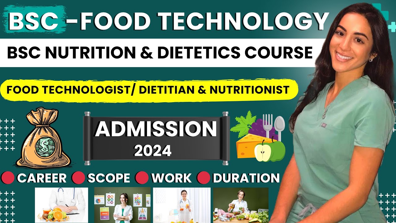 BSc Food Technology Course Details in 2024 | Career In Nutrition & Dietetics | Scope & Earning