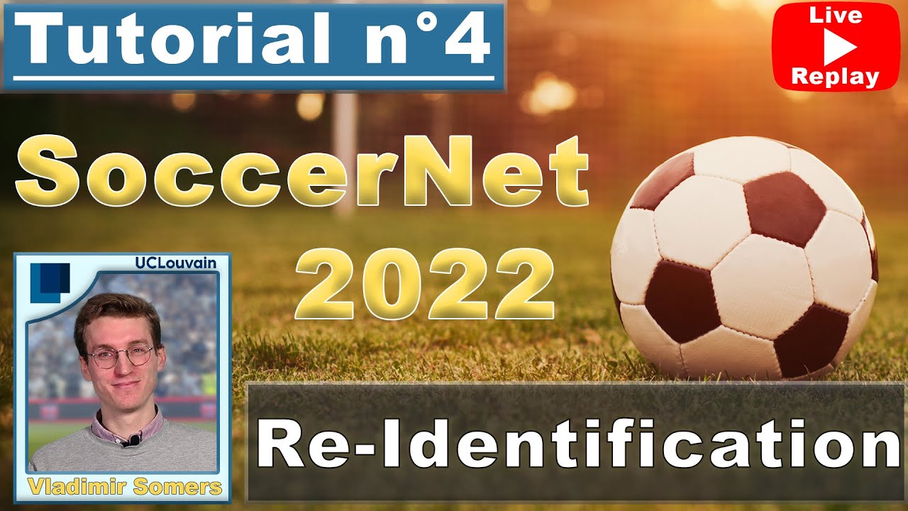 Tutorial #4 Player Re-Identification - 2022 SoccerNet Challenges - ft. Vladimir Somers
