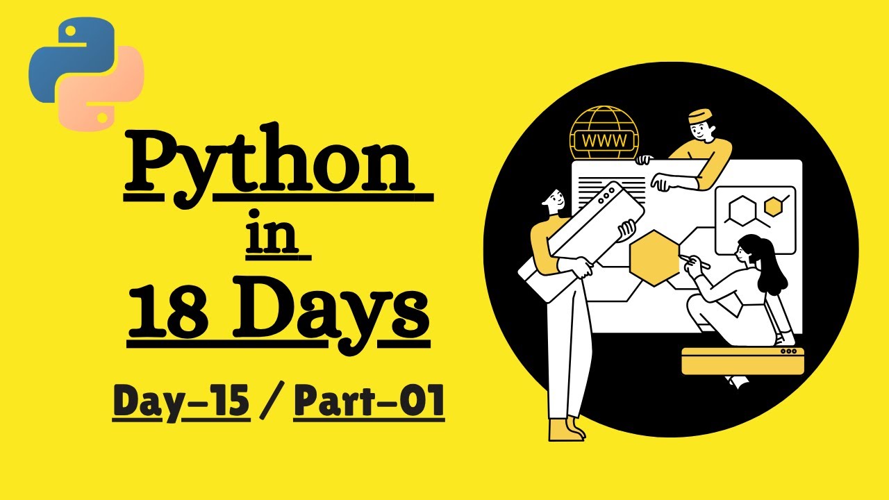 Python For Beginners | Day 15 Part 01 | Python In 18 Days