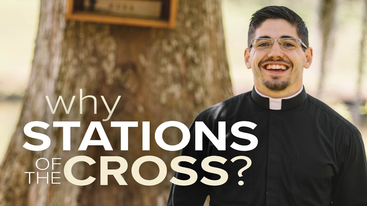 Why Stations of the Cross?