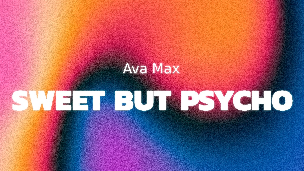 Ava Max - Sweet but Psycho (lyrics)