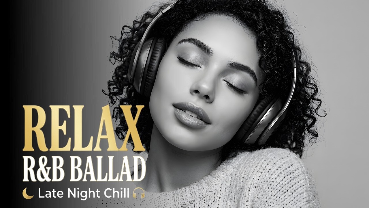 【R&B Relax】Quiet Soul Playlist 🎧 Smooth R&B Ballads for Late Night Chill, Focus & Work