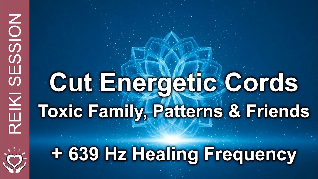 Reiki Music 639Hz Cut Cords • Abusive Toxic Relationships • Family, Friends • Dysfunctional Patterns