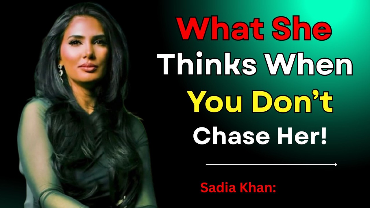 What She Thinks When You Don’t Chase Her | Sadia Khan Speech