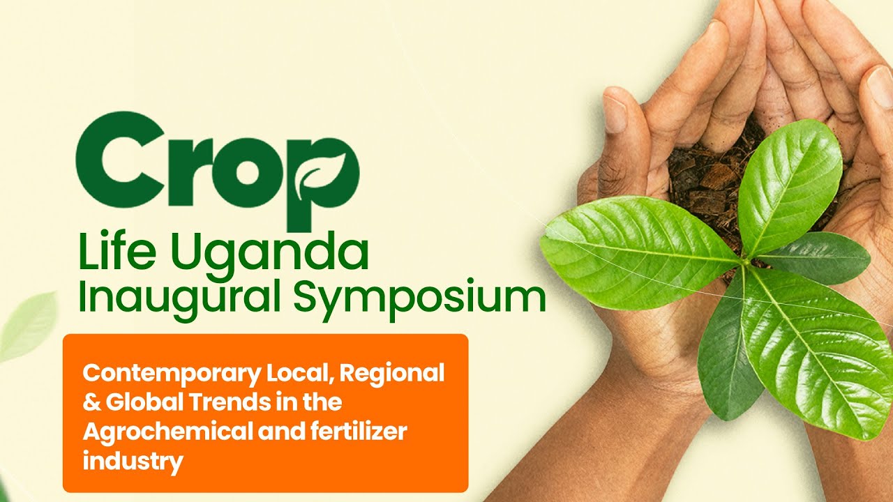 Crop Life Uganda - Inaugural Symposium - DAY 2