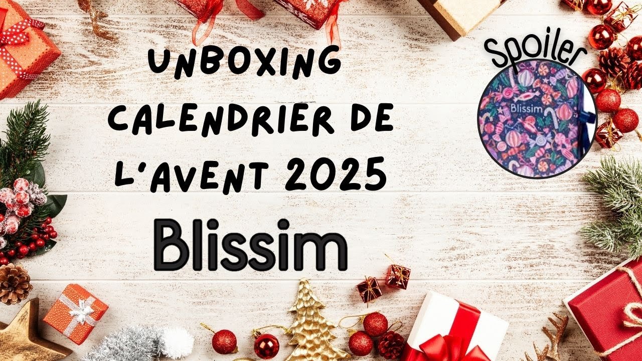 Unboxing Calendrier de l'Avent Blissim 2025 