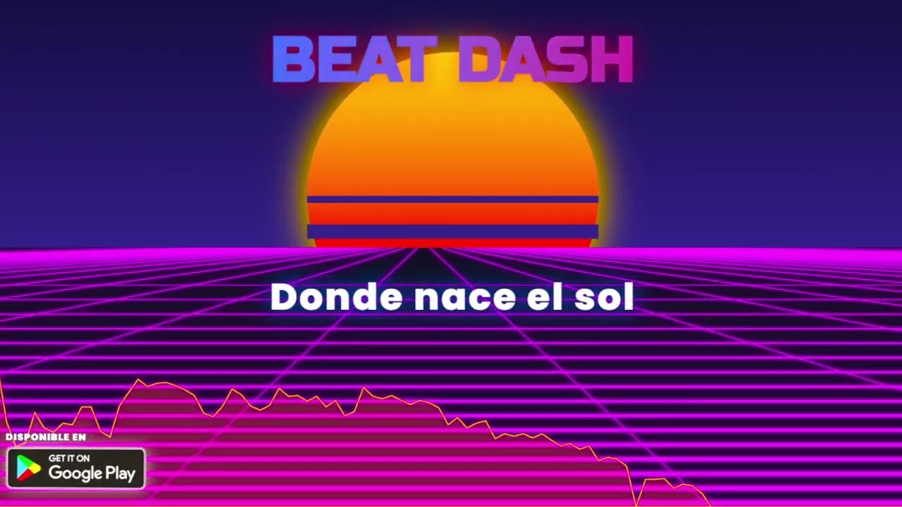 Donde nace el sol - Beat Dash
