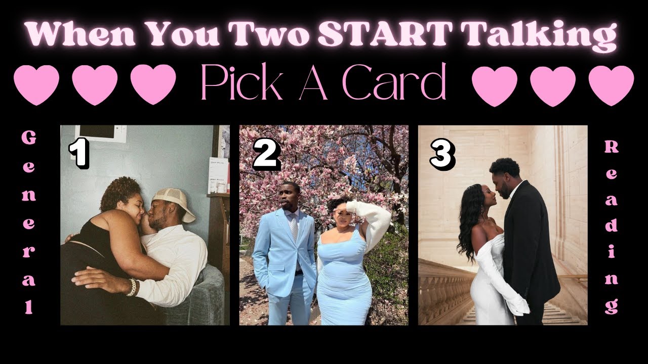 💗 Next In LOVE: What Happens When You Two 💬 Start Talking (Again) 💗 | Pick A Card