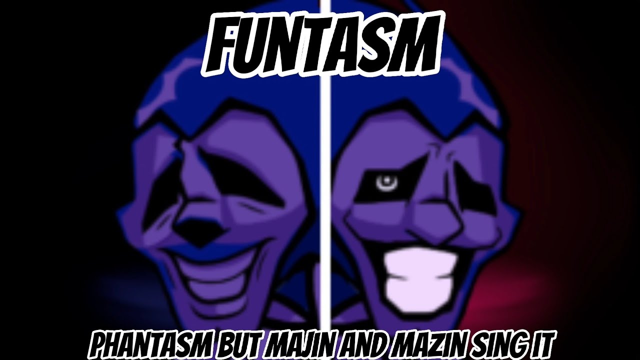 Funtasm, (Phantasm but Majin and Mazin sing it)🎶