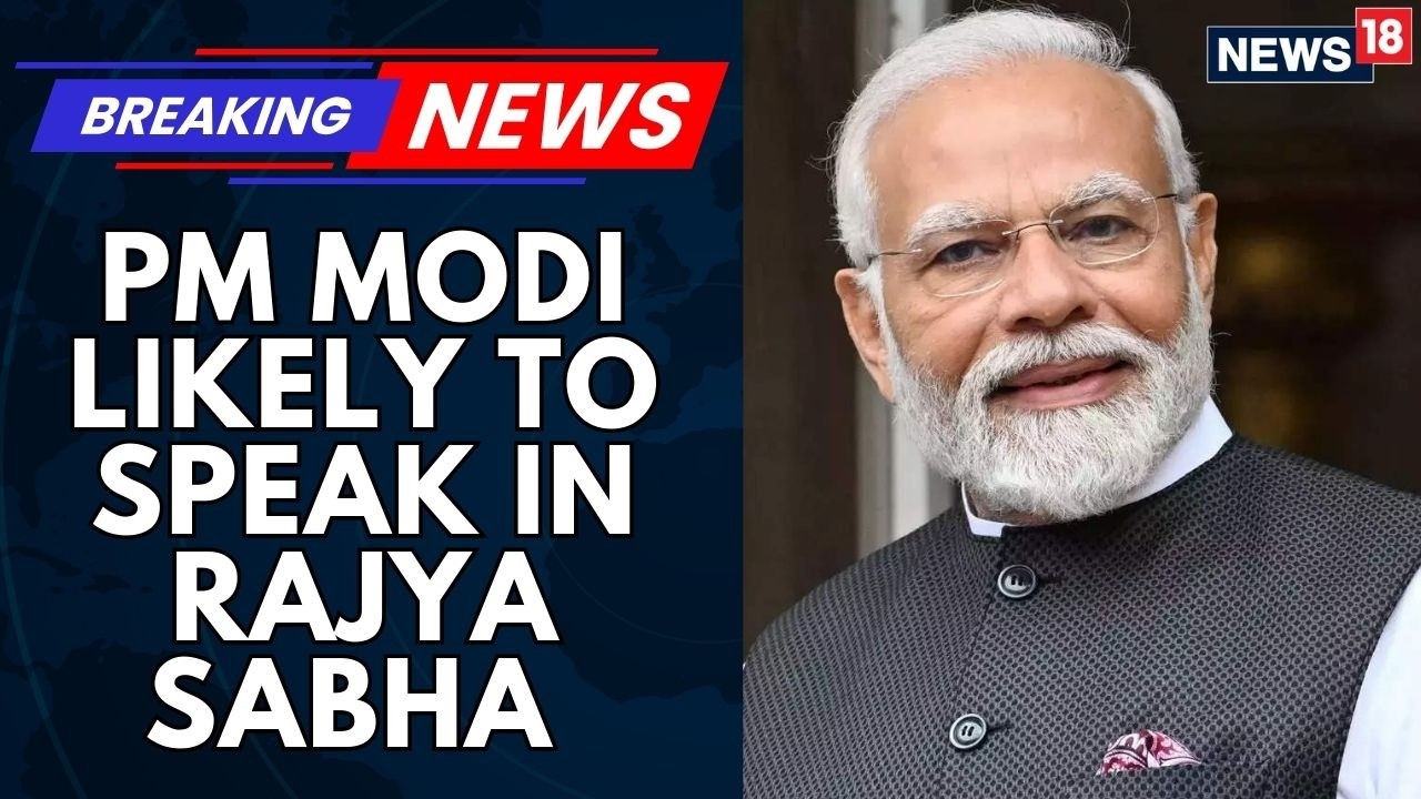 PM Modi Likely To Speak In Rajya Sabha Later | Parliament Updates | News18 Breaking