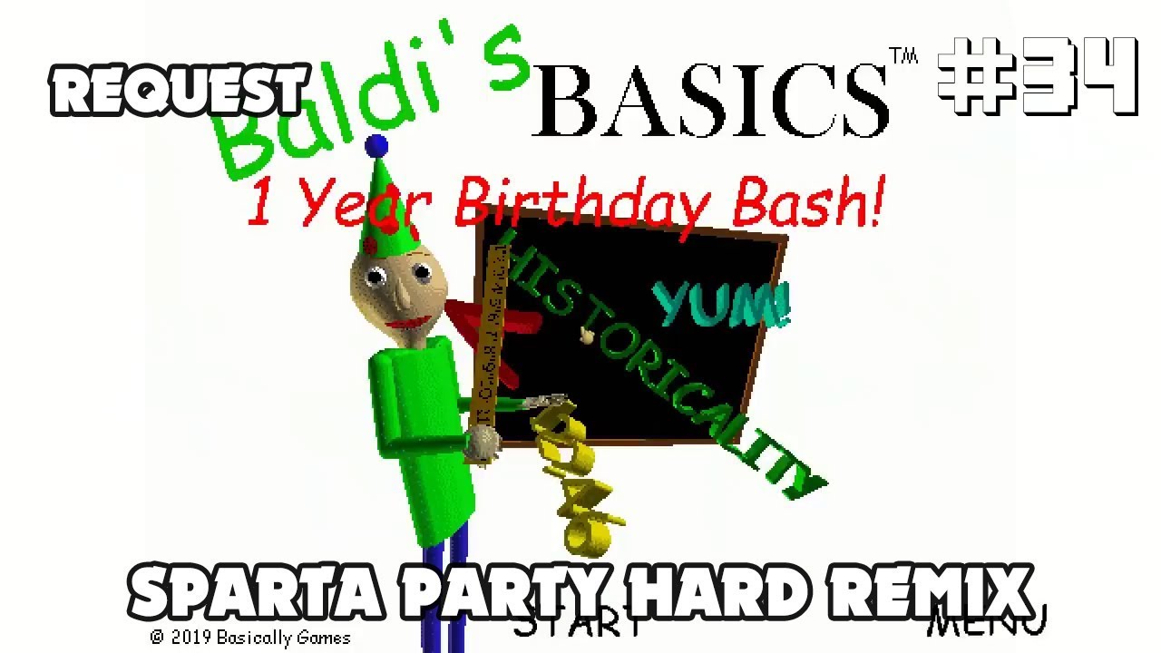 [Eps. 55  Request #34] Baldi's Basics Birthday Bash Sparta Party Hard Remix