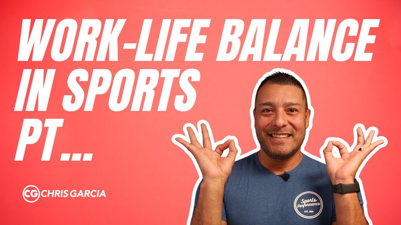 Work-life balance in sports physical therapy...