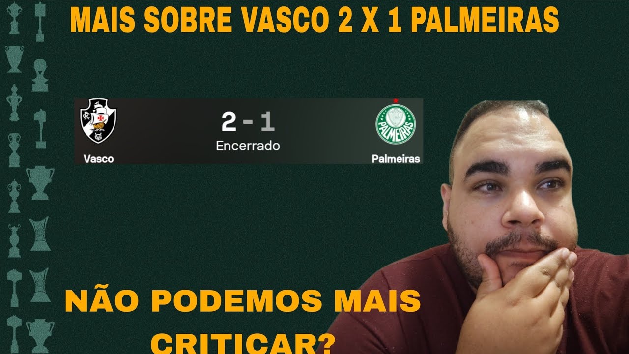 MAIS UM POUCO SOBRE VASCO X PALMEIRAS 