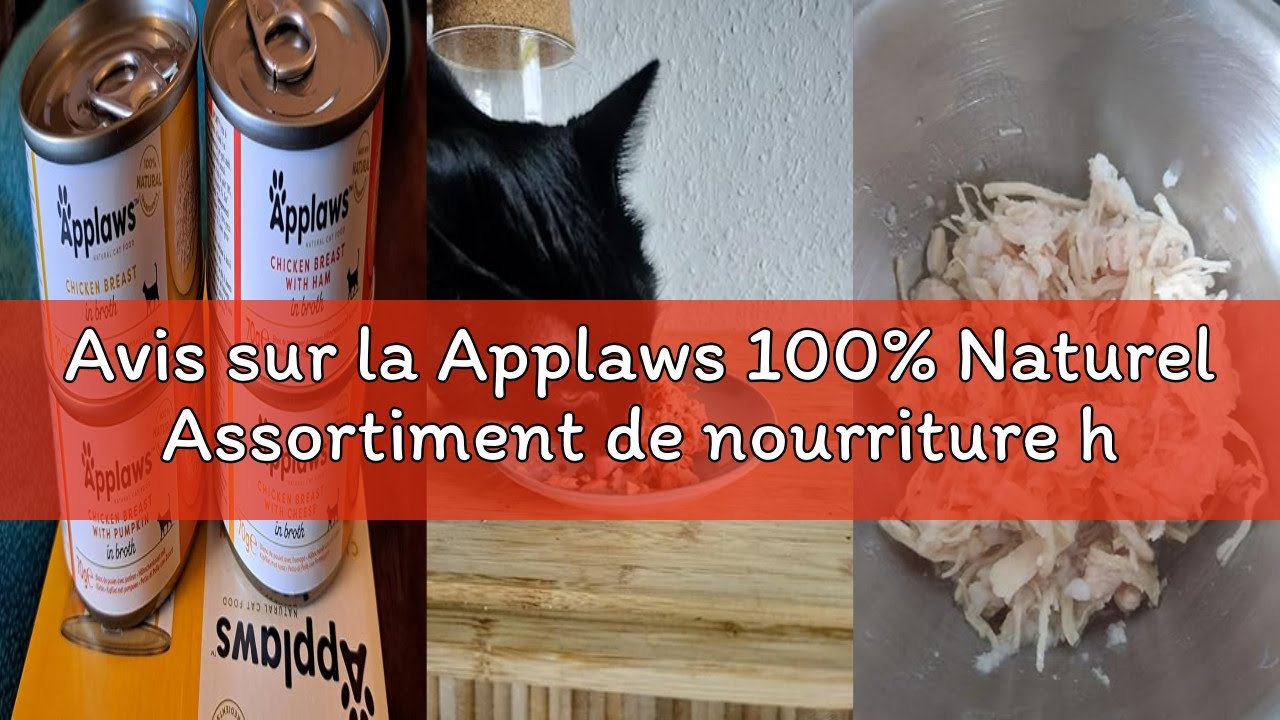Avis sur la Applaws 100% Naturel Assortiment de nourriture humide pour chats adultes à base de poiss