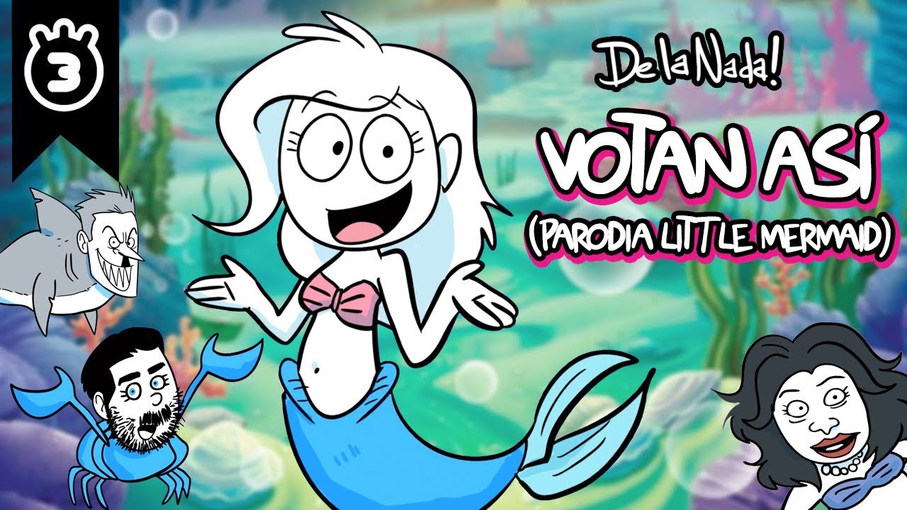De La Nada- Votan Asi (Parodia Cancion Little Mermaid)