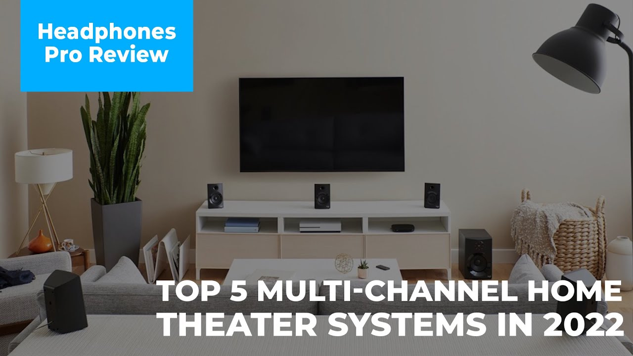TOP 5 Multi Channel Home Theater Systems [2022]│Headphones Pro Review