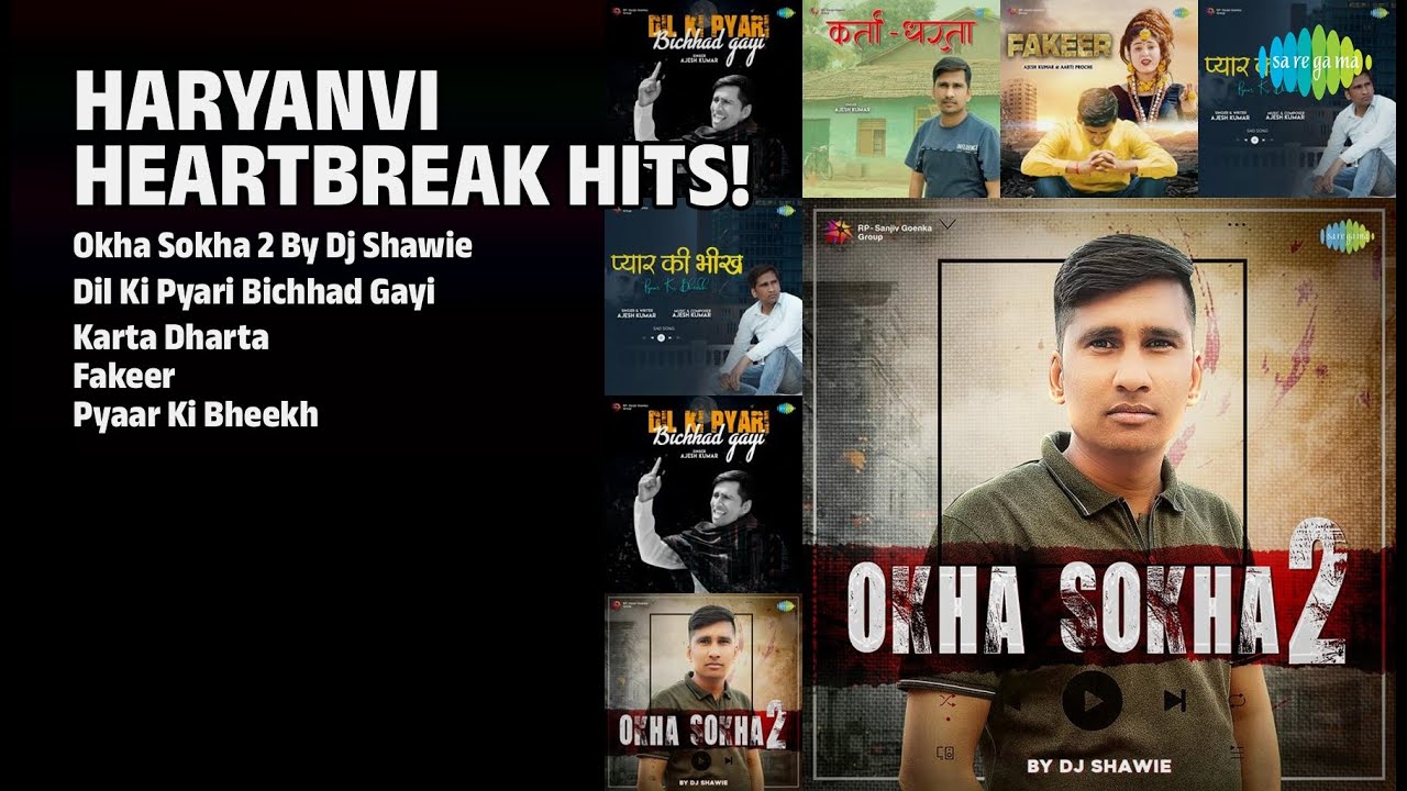दिल तोड़ देने आले हरयाणवी गाने! | Ajesh Kumar Songs | Okha Sokha 2 By Dj Shawie