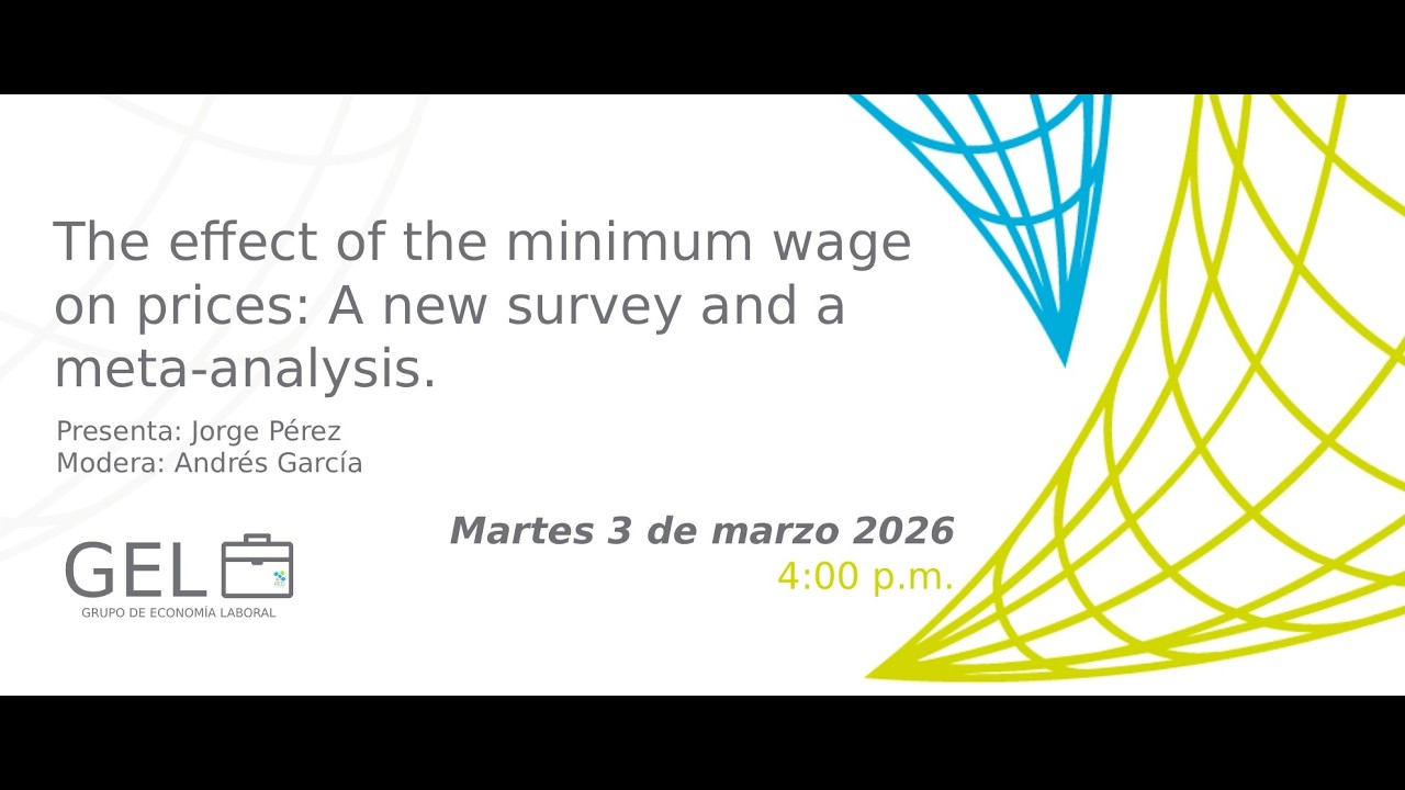 Sesión GEL The effect of the minimum wage on prices: A new survey and a meta-analysis