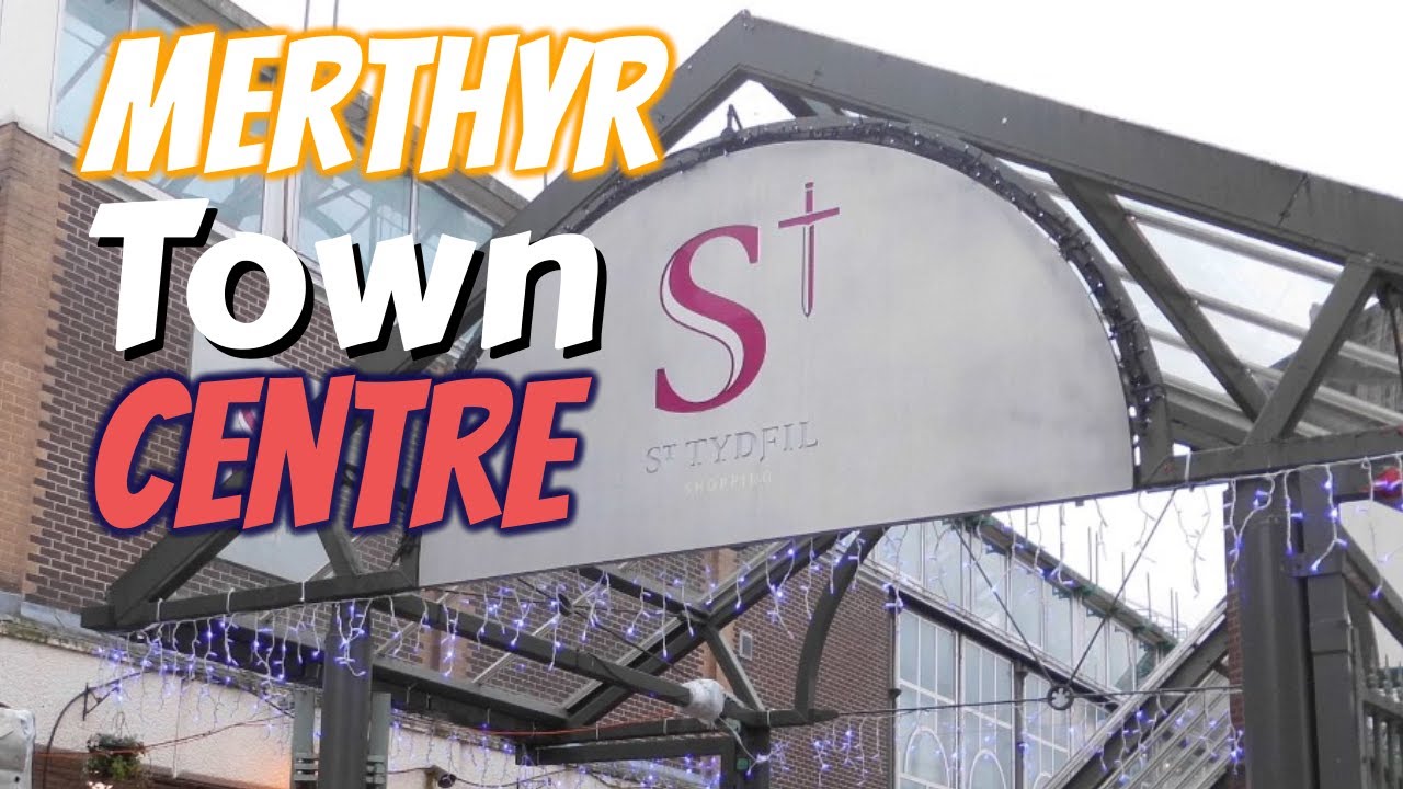 MERTHYR TYDFILL TOWN CENTRE