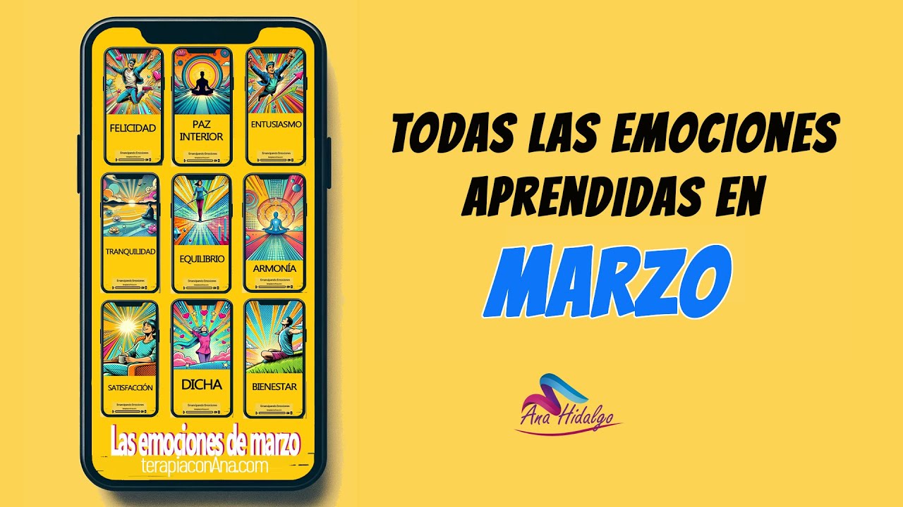 Resumen de las Emociones de Marzo: Felicidad, Paz Interior, Equilibrio y Más