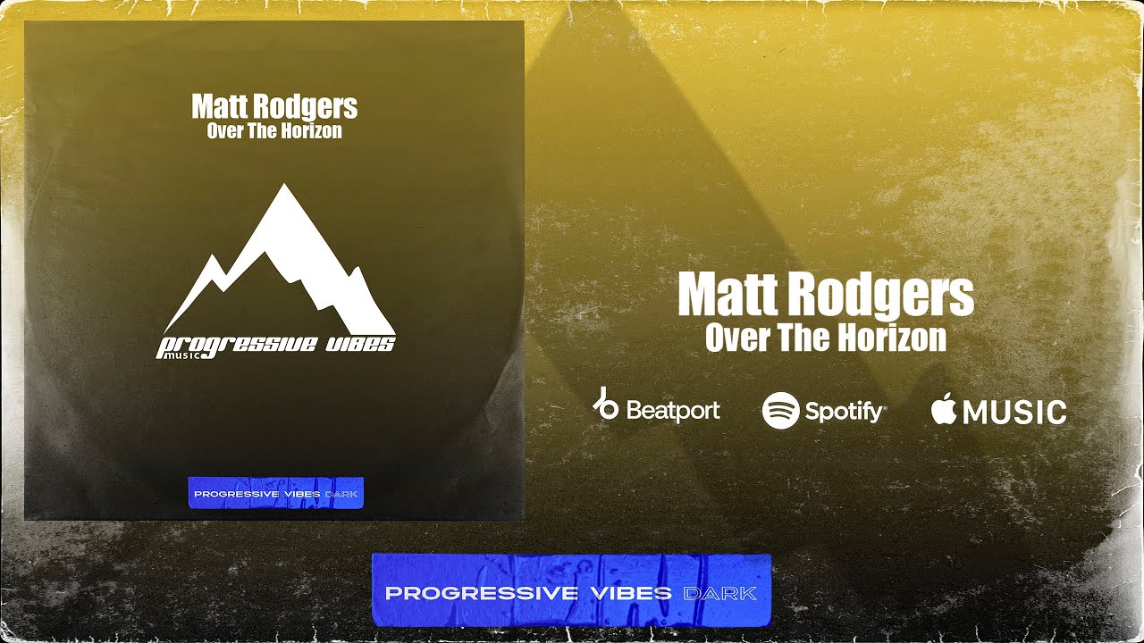 Matt Rodgers - Over The Horizon [Progressive Vibes Dark - PVM1218D]