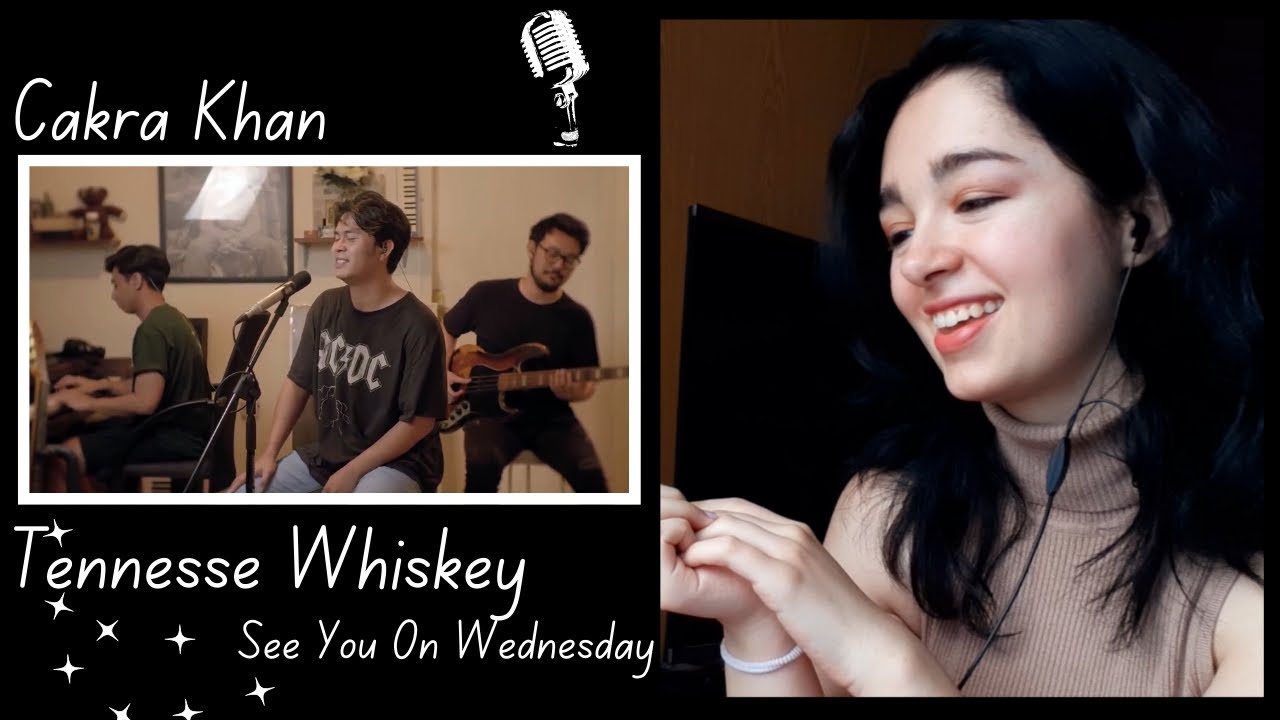 See You On Wednesday | Cakra Khan - Tennessee Whiskey [Reaction VIdeo] This Was ✨✨✨