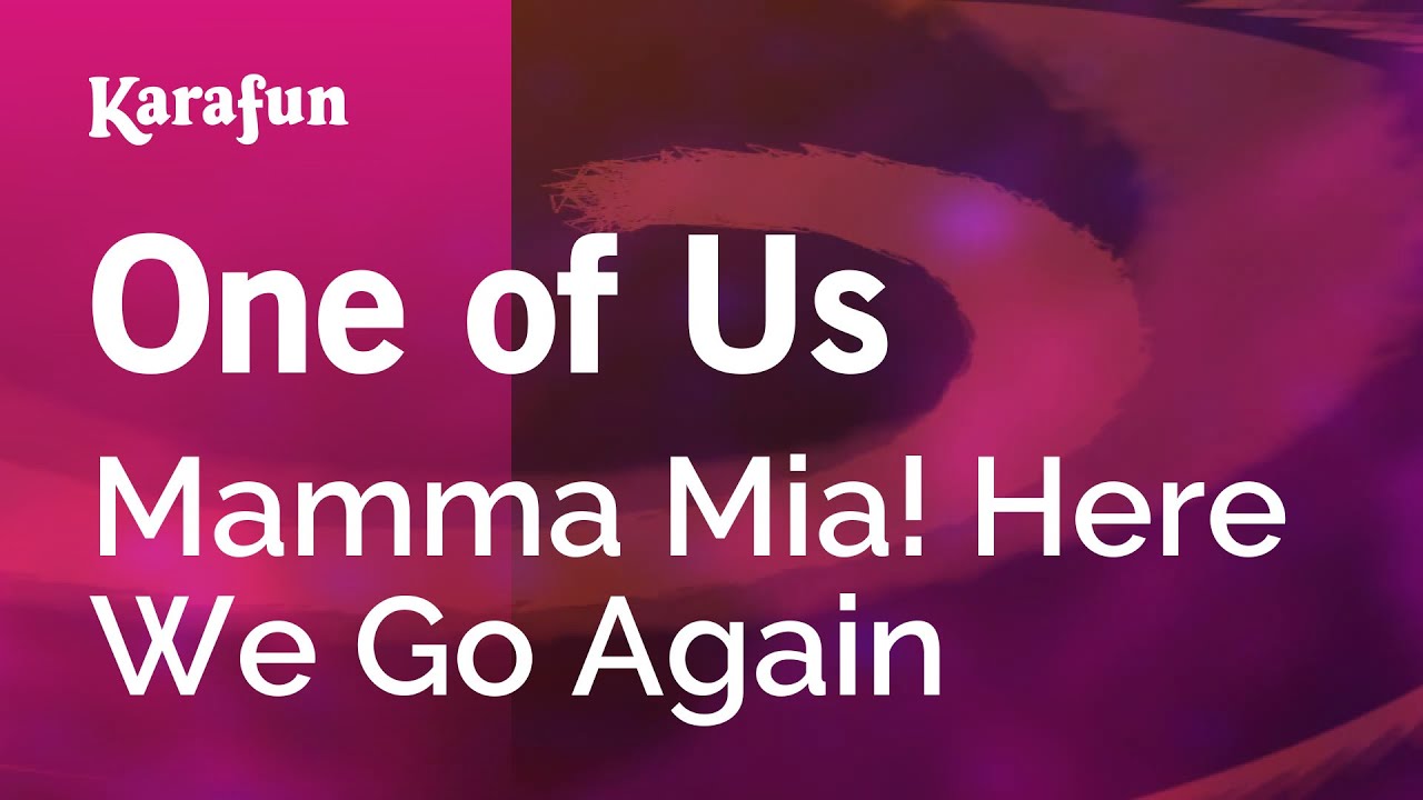 One of Us - Mamma Mia! Here We Go Again | Karaoke Version | KaraFun