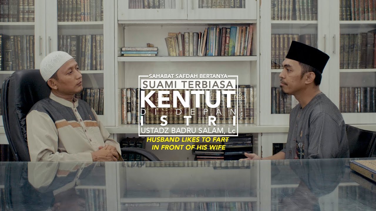 Sahabat Safdah Bertanya: Suami Terbiasa Kentut Di Depan Istri - Ustadz Badru Salam, Lc