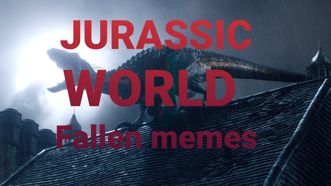 Jurassic World Fallen Memes