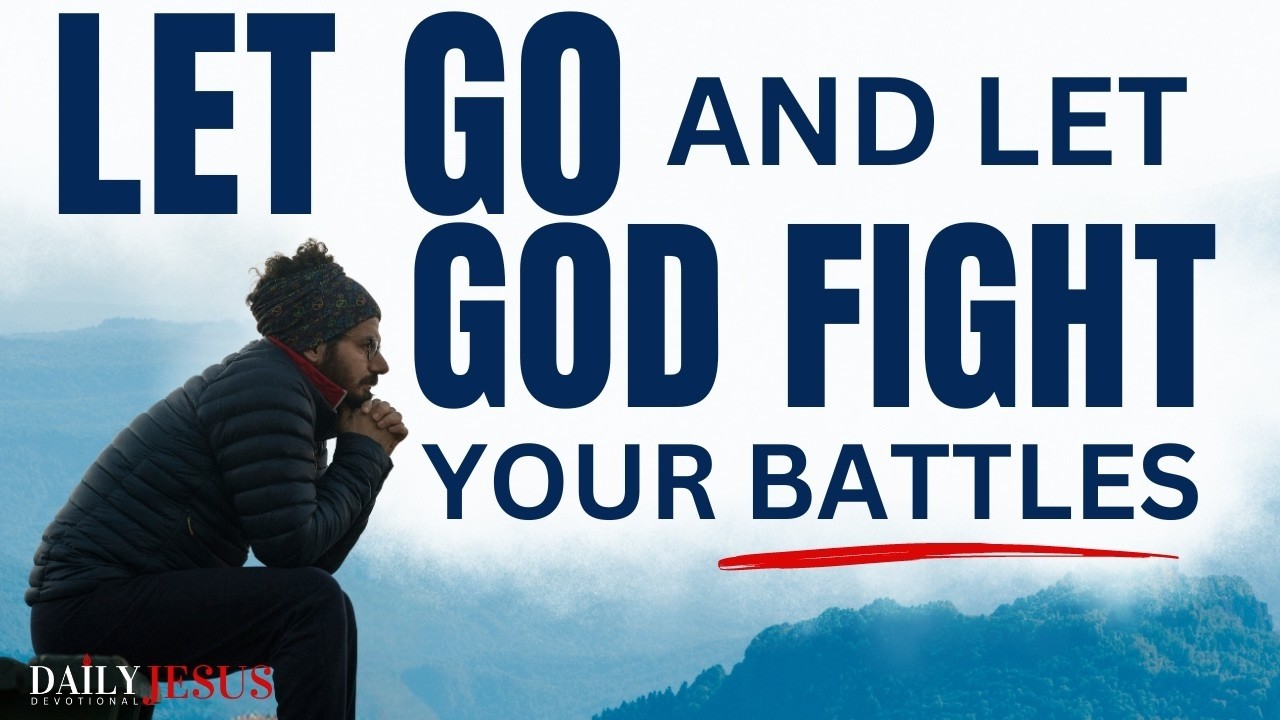 WATCH Things Begin To Change When You Let God Fight Your Battles Christian Motivation and Prayer