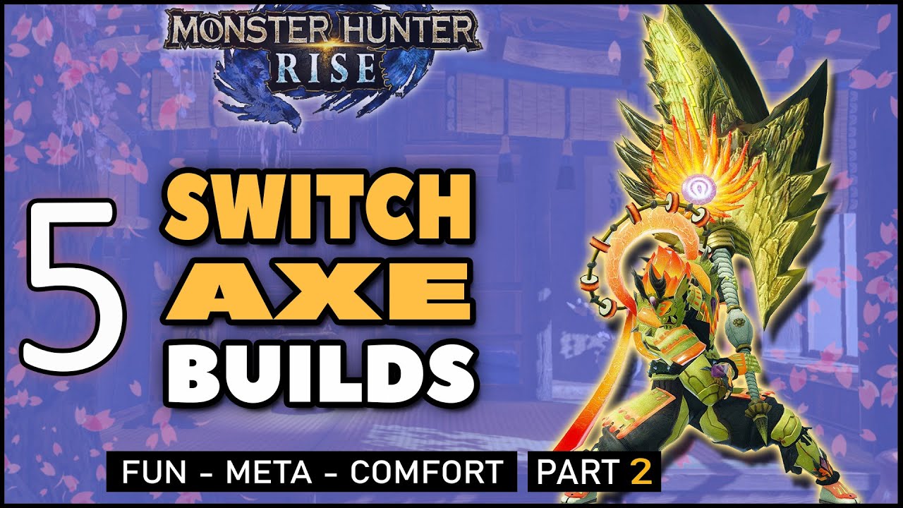 Monster Hunter Rise | 5 Switch Axe Builds/Mixed Sets | Meta & Comfort | All Elements