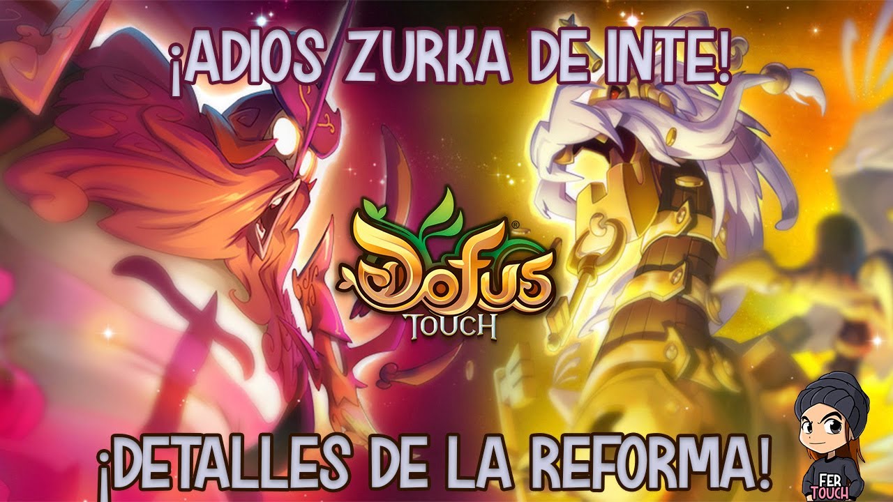 REFORMA A CLASES (DOFUS TOUCH) ADIOS A LOS ZURKARAK DE INTELIGENCIA!