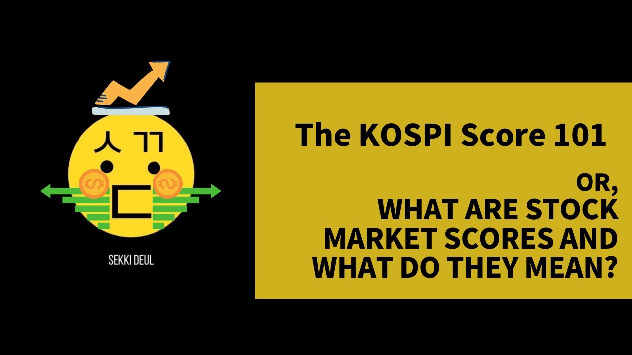 Investing in Korea | The KOSPI Score | A Quick Explainer