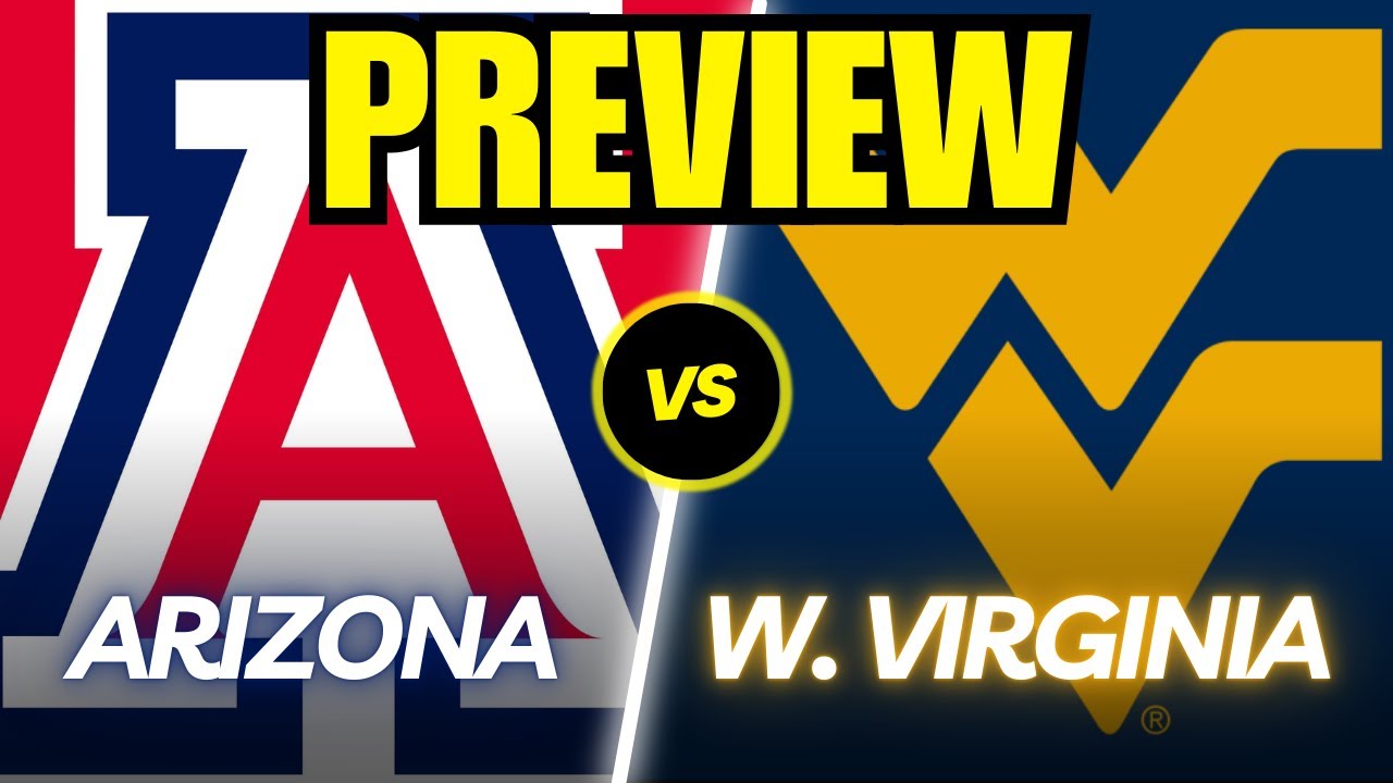 Arizona vs. West Virginia Game Preview And Predictions!