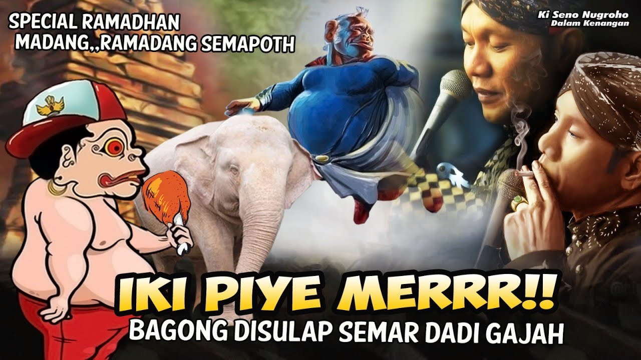 IKI PIYE MERR!! BAGONG DISULAP SEMAR DADI GAJAH. SPECIAL RAMADHAN // KI SENO NUGROHO