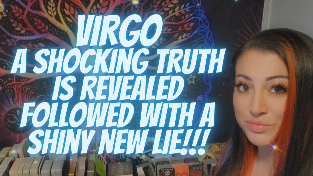 VIRGO💖A Shocking Truth Is Revealed Followed With A Shiny New Lie!!!