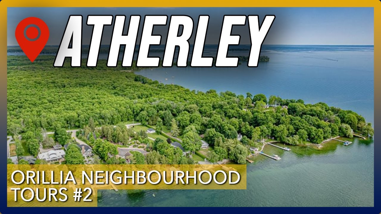 Touring Atherley | Where To Live In Orillia | Moving To Orillia Ontario