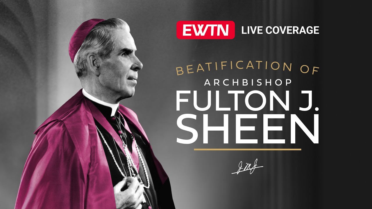 The Beatification of Archbishop Fulton J. Sheen