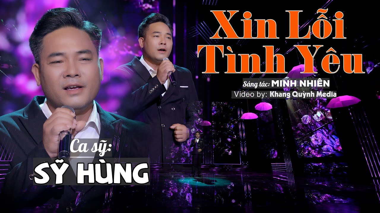 XIN LỖI TÌNH YÊU - Giọng Hát Độc Lạ Cực Hây - SỸ HÙNG