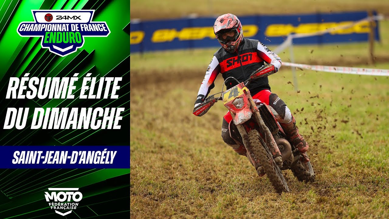 Résumé Élite du dimanche – Enduro France 24MX - Saint-Jean-d’Angély (17)