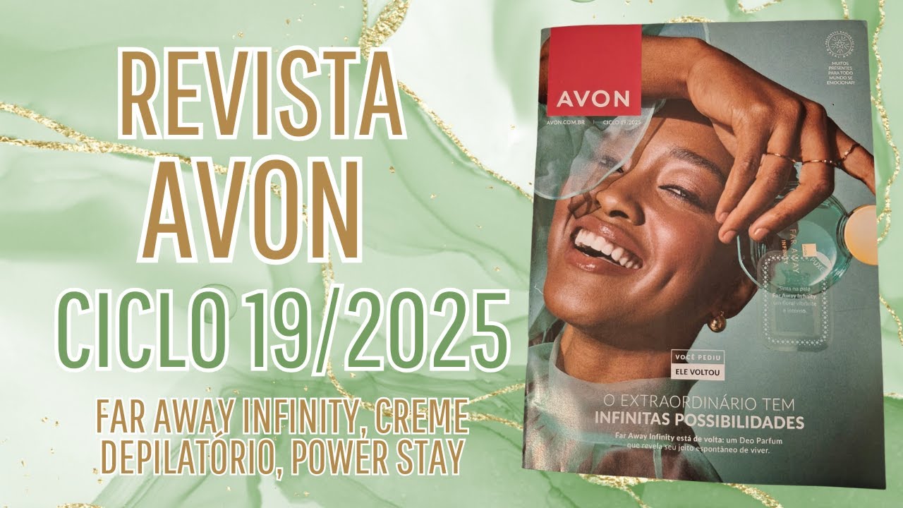 REVISTA AVON CICLO 19/2025 FAR AWAY INFINITY, CREME DEPILATÓRIO, POWER STAY #avonbr #naturaeavon