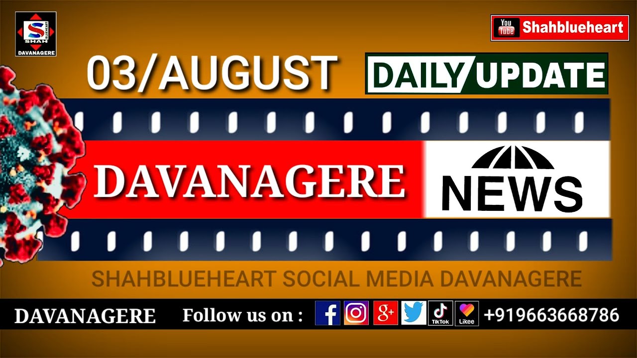 Davanagere News August 03 Covid19 updates by shahblueheart Davanagere 1080p