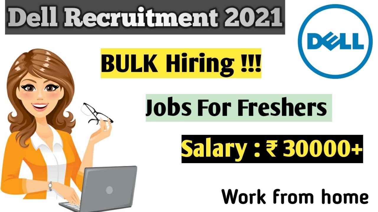 Dell Recruitment 2021 | Jobs for freshers | Many Openings | Any Graduate can Apply | Direct links.