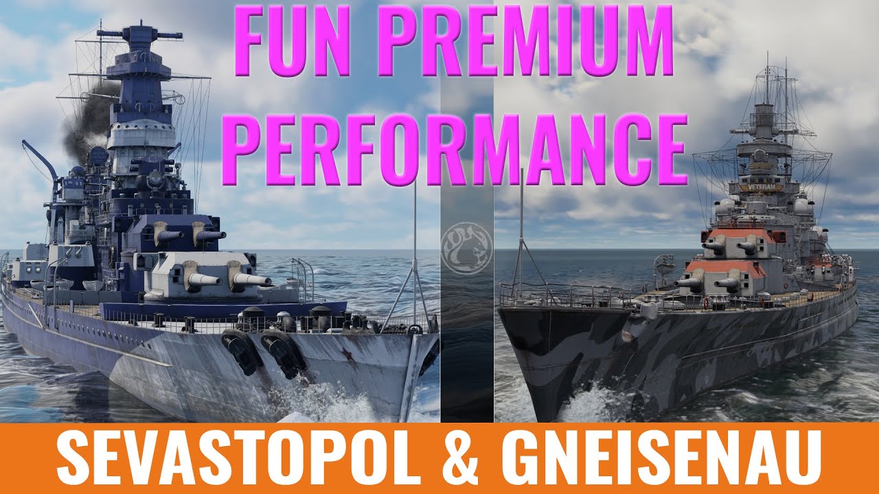 Premium Performance - Gneisenau and Sevastopol [War Thunder]