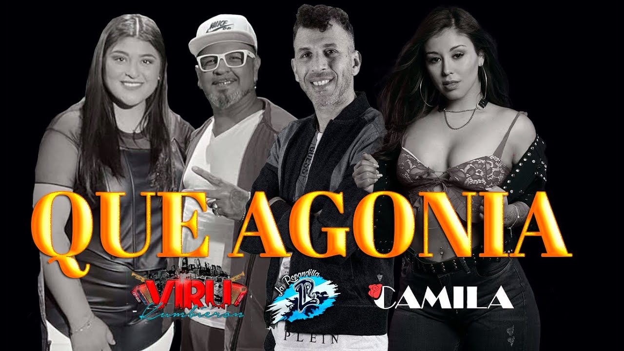 La Repandilla x Camila Mercado x ViruKumbieron - Que Agonía (Video Oficial)