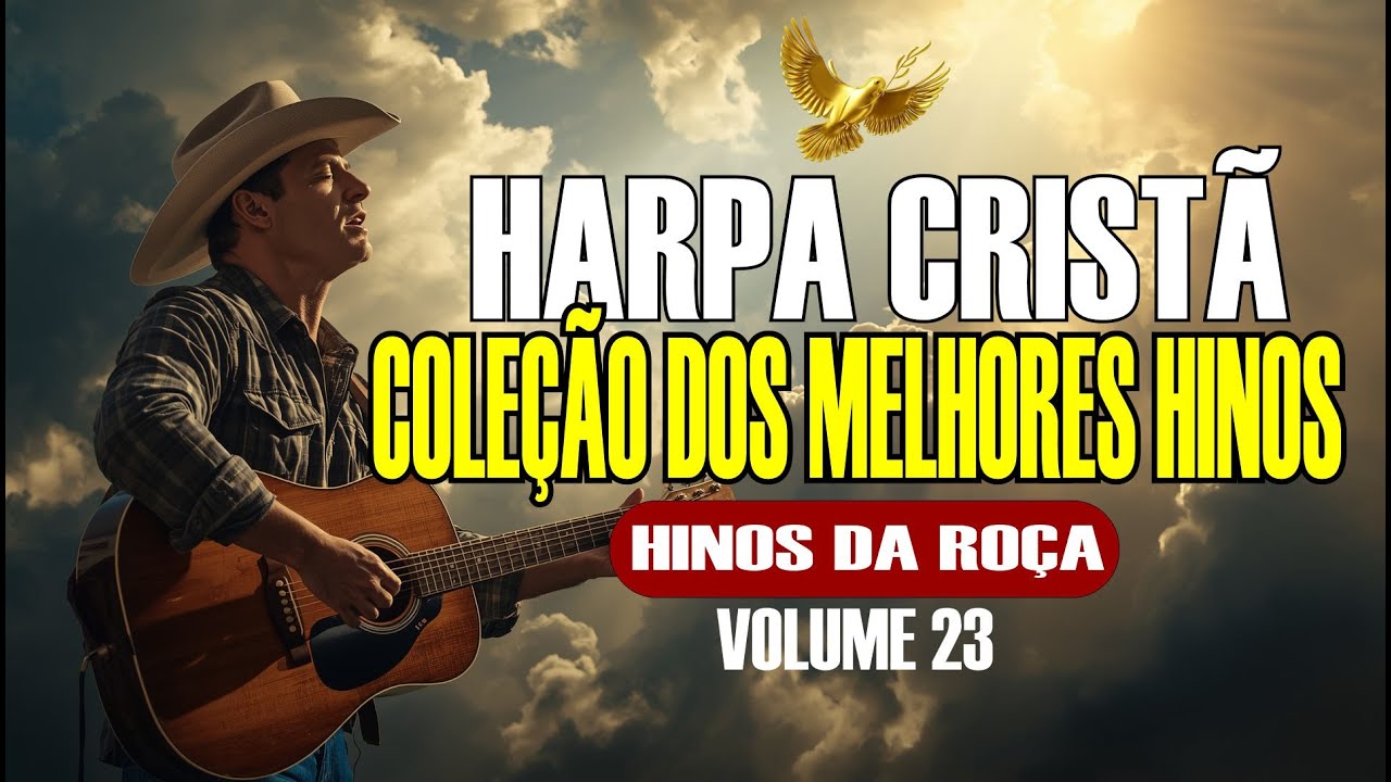 HARPA CRISTÃ | COLEÇÃO DOS MELHORES HINOS DA HARPA CRISTÃ | VOLUME 23