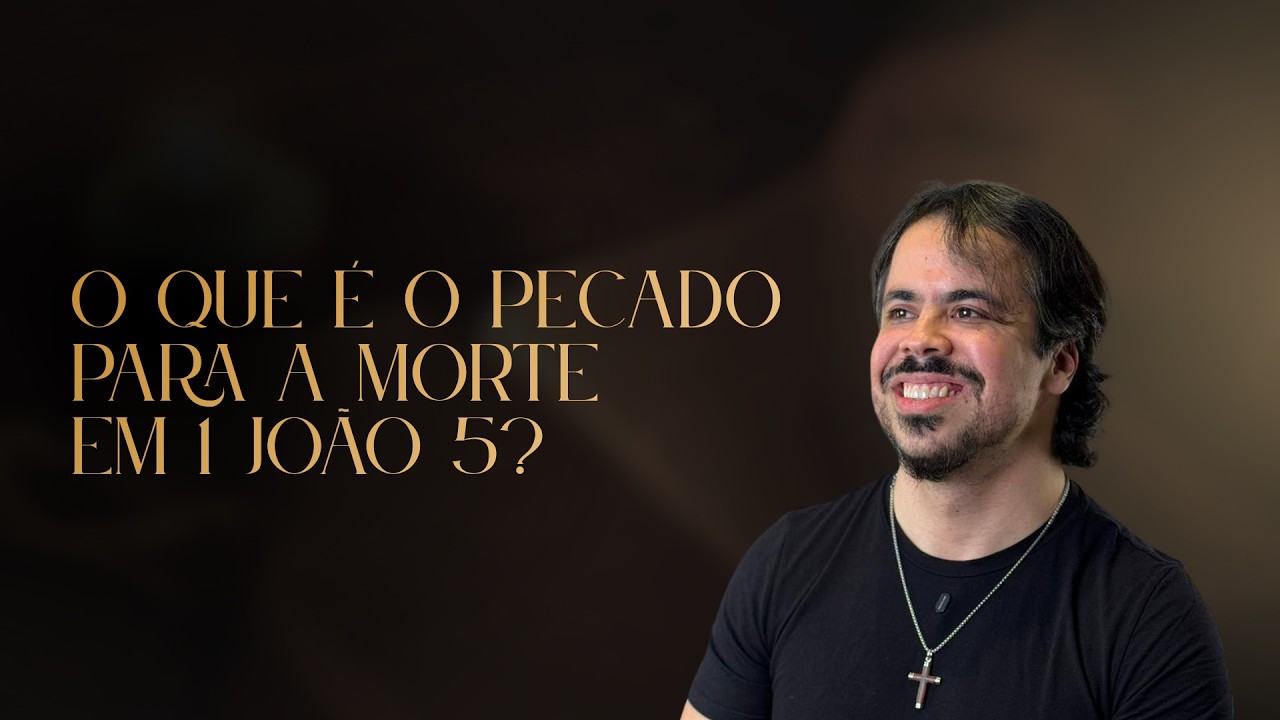O QUE É O PECADO PARA A MORTE?