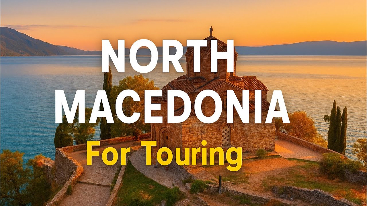 North Macedonia For Touring | Explore Ohrid, Skopje & Beyond