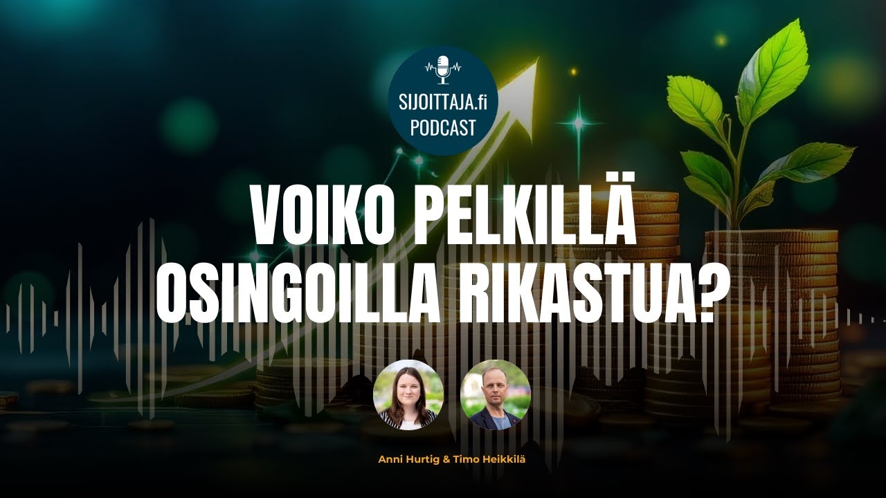 Voiko pelkillä osingoilla rikastua? – SIJOITTAJA -podcast 44